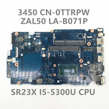 CN-0TTRPW 0TTRPW TTRPW עבור Latitude 3450 3550 מחשב נייד לוח אם ZAL50/51/60/61 לה-B071P עם I5-5300U מעבד 100% מלא נבדק טוב